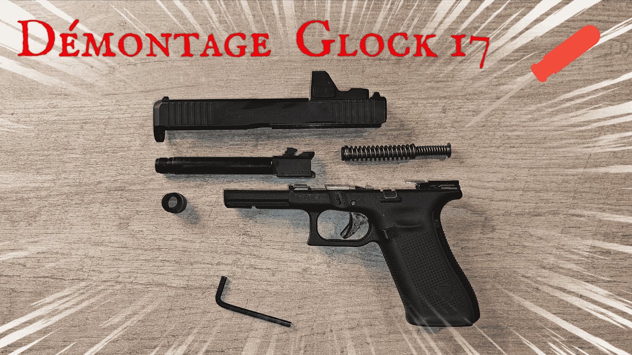 Je DÉMONTE le GLOCK 17 Gen 5 !