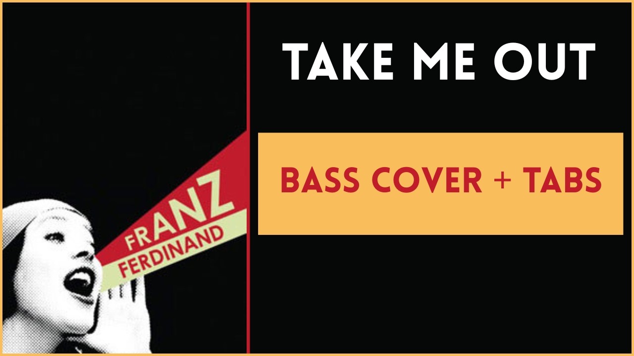 TAKE ME OUT - Franz Ferdinand [Bass Cover & Playalong TABS]