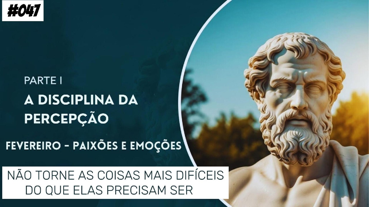 🧘‍♂️ DIÁRIO ESTOICO #047 - NÃO TORNE AS COISAS MAIS DIFÍCEIS DO QUE ELAS PRECISAM SER 🌿 MEDITAÇÃO