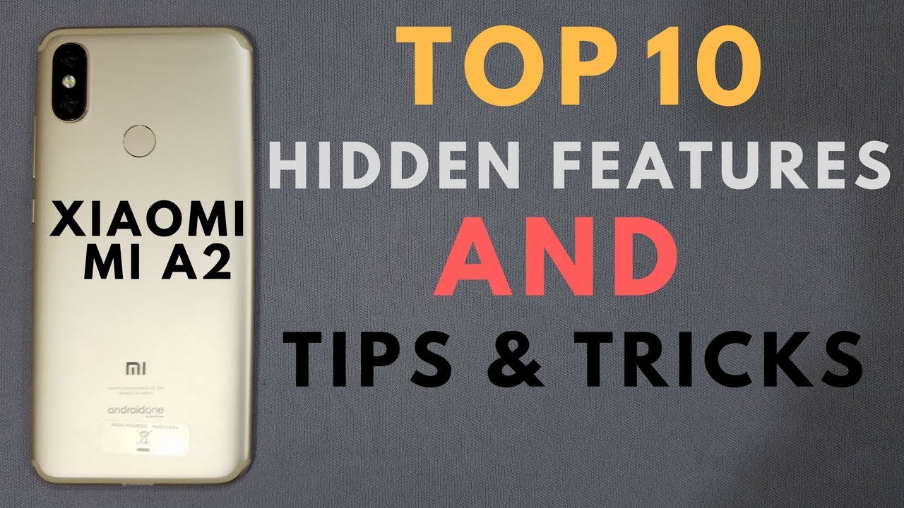Xiaomi Mi A2 Top 10 Hidden Features And Tips & Tricks