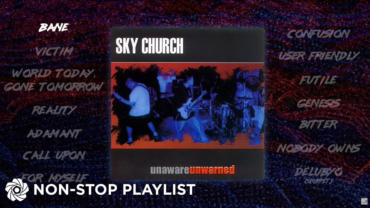 Sky Church - Unaware, Unwarned | Non-Stop OPM Songs ♪