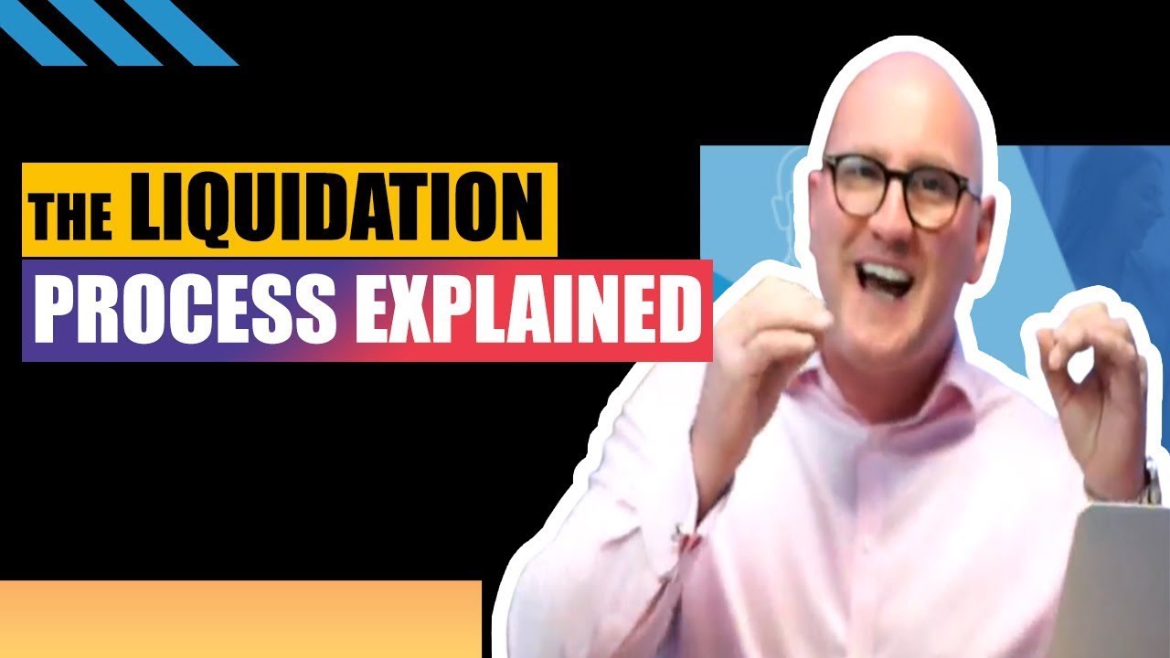 The liquidation Process Explained