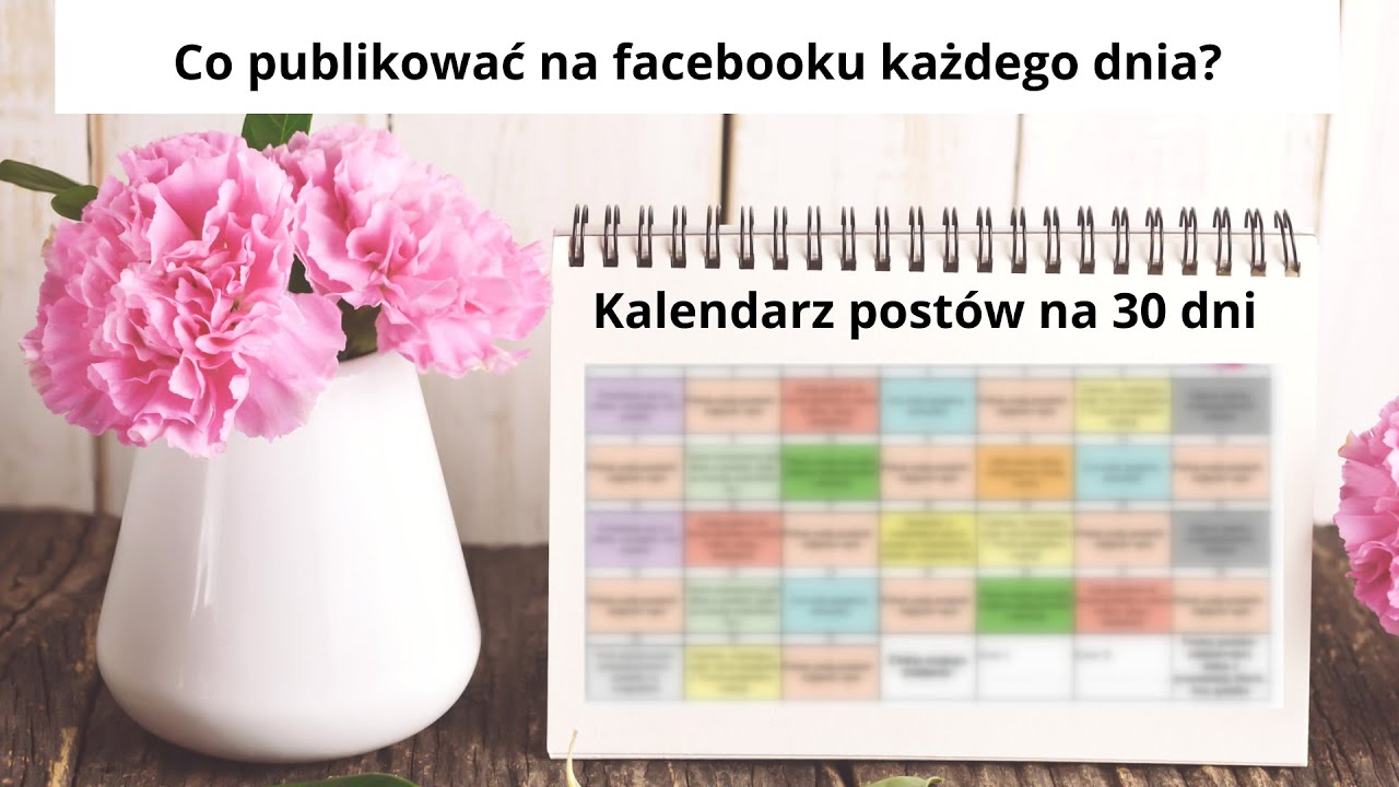 Co publikować na facebooku? kalendarz postów na 30 dni