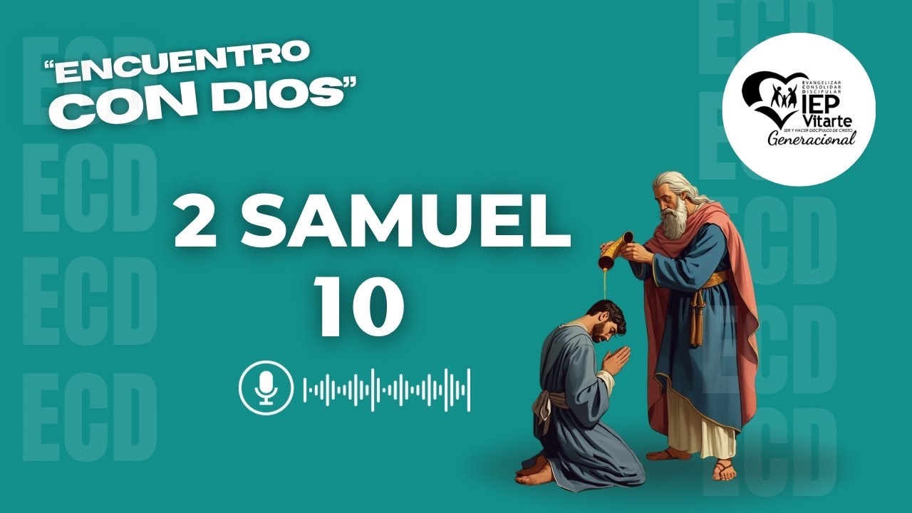 2 Samuel 10 | Encuentro Con Dios | Devocional ECD | IEP Vitarte