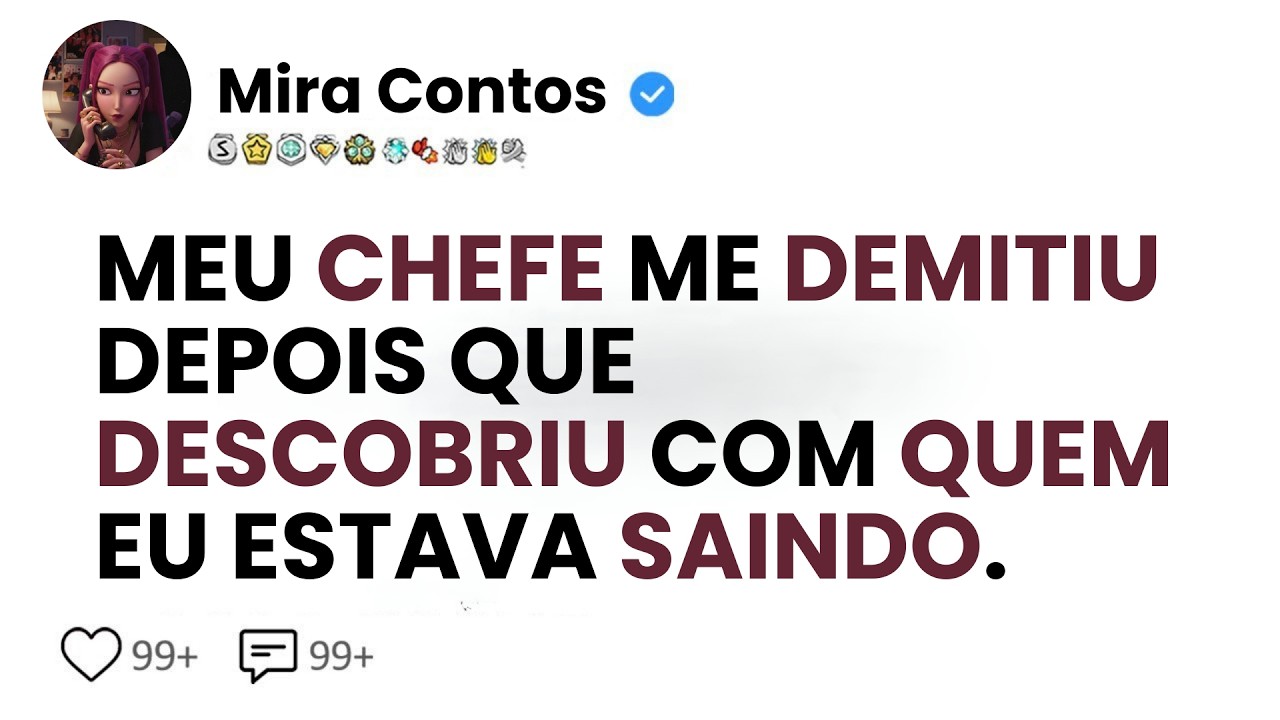 [HISTÓRIA COMPLETA] Meu chefe me demitiu depois que descobriu com quem eu estava saindo.