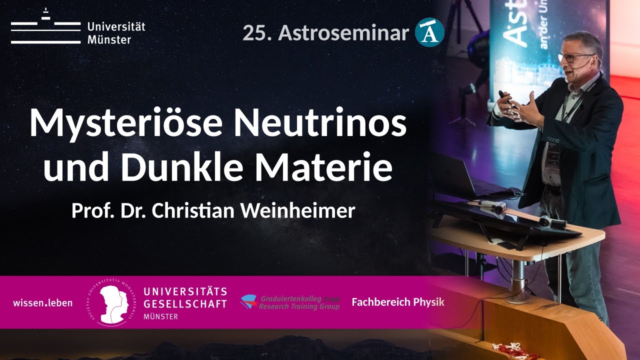 Prof. Dr. Christian Weinheimer: Mysteri&ouml;se Neutrinos und Dunkle Materie | 25. Astroseminar