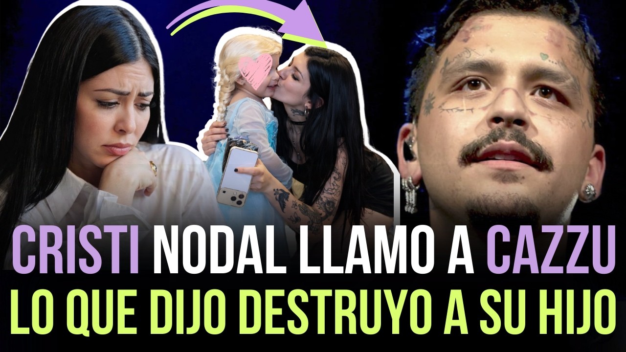 BOMBAZO💣😱🔥 DOÑA CRISTI LLAMÓ A CAZZU LLORANDO 😭 Lo que le CONFESÓ deja HUNDIDO a Nodal