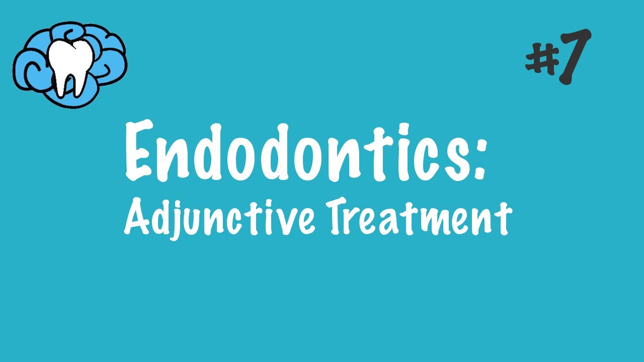 Endodontics | Adjunctive Treatment | INBDE, ADAT
