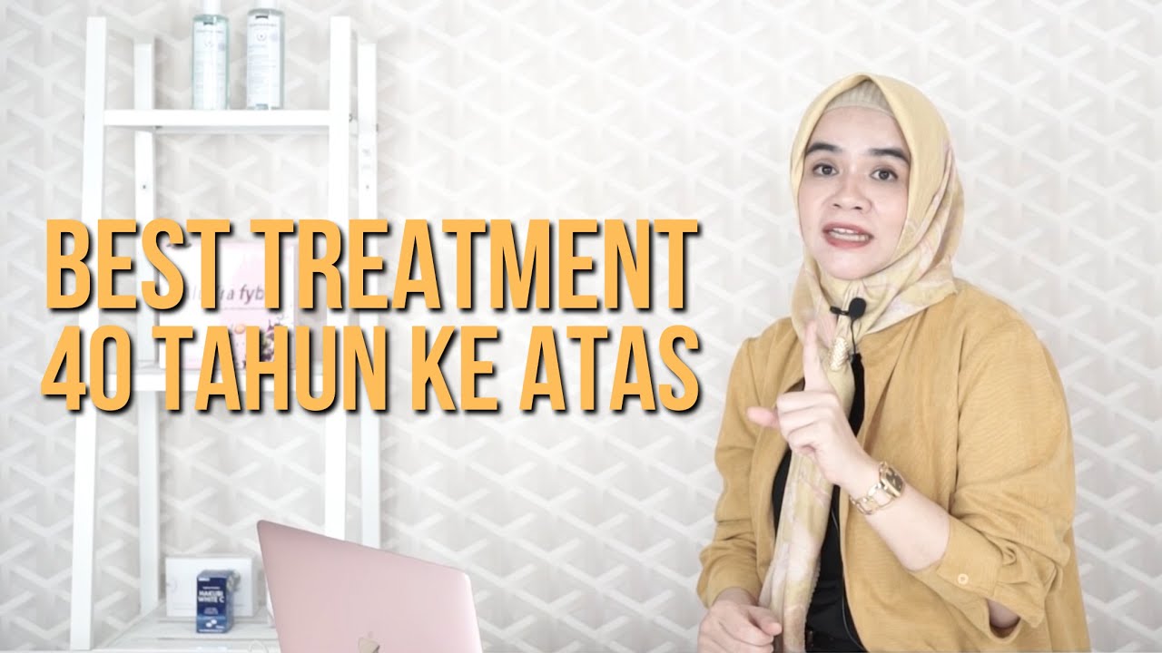 PERAWATAN USIA 40 TAHUN KE ATAS