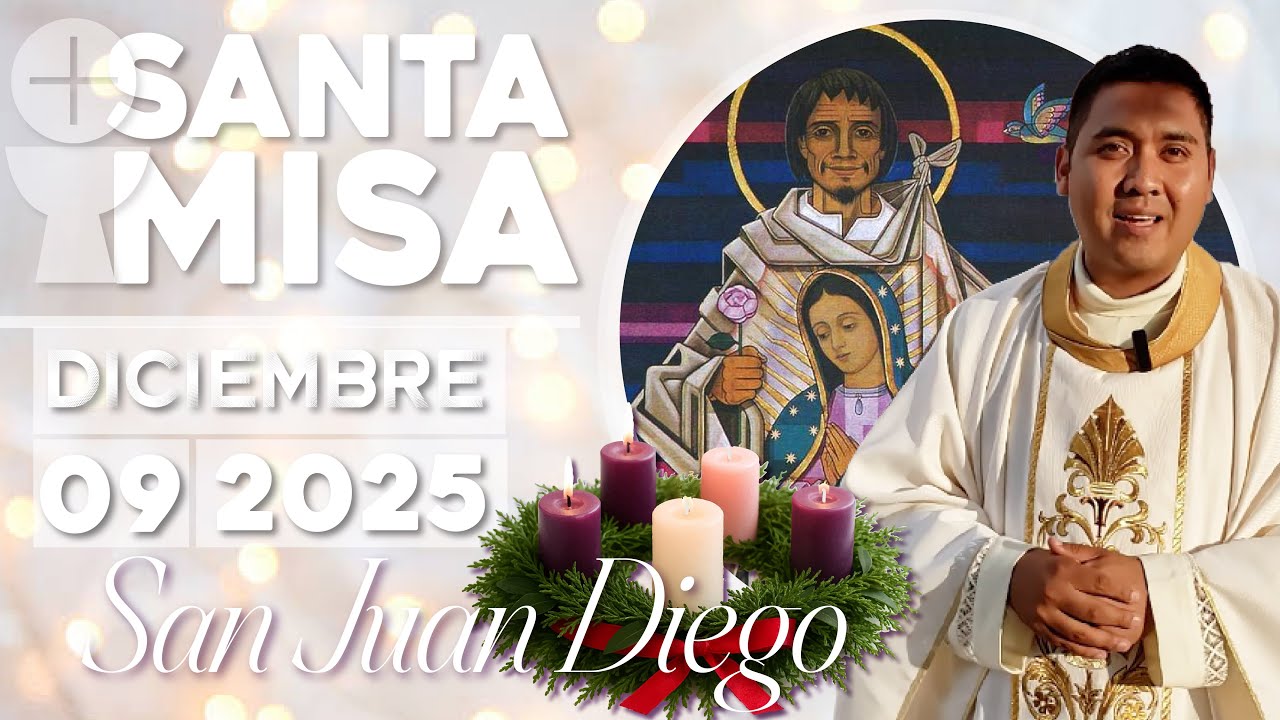 Santa Misa de Hoy 09 Diciembre 2025✝️ Padre José Antonio ⛪️ San Juan Diego