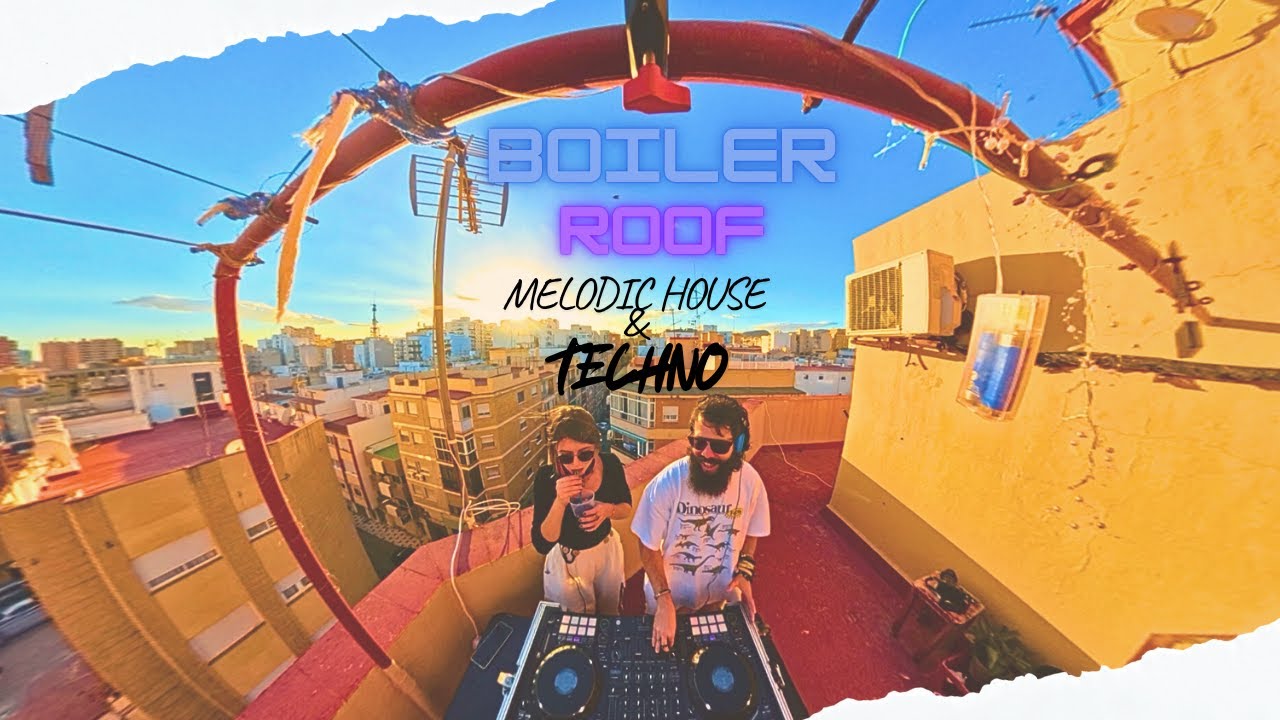 Chill Rooftop Melodic House Music Mix | Boiler roof sunset mix  4K | B2B Melodic techno & Indie mix