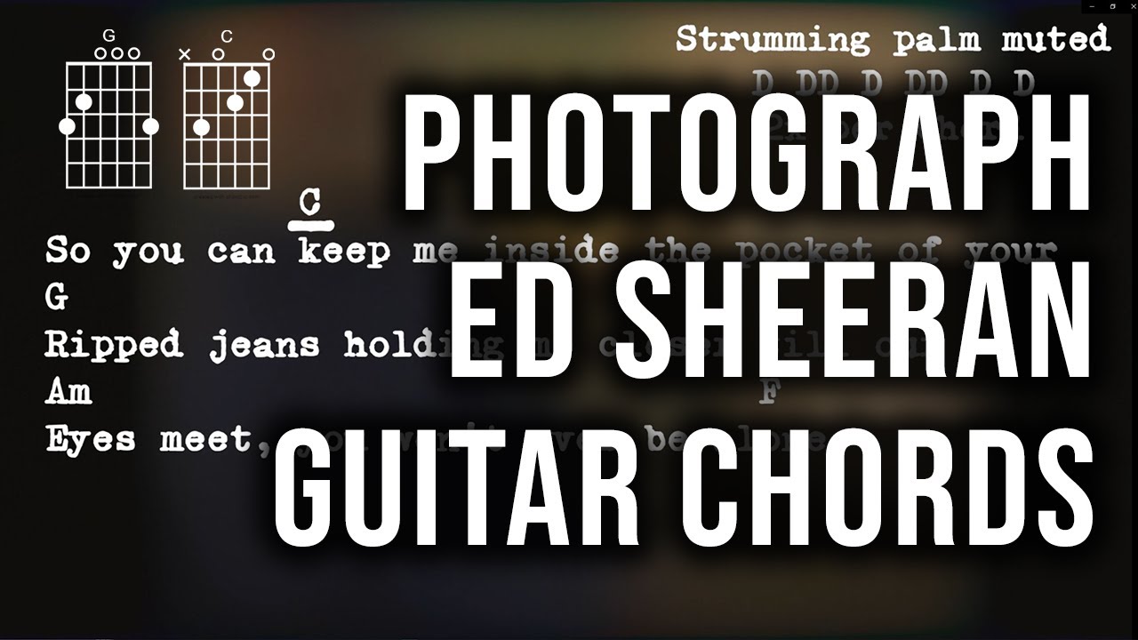 Photograph Ed Sheeran, Guitar Chords & Lyrics, Easy Play Along