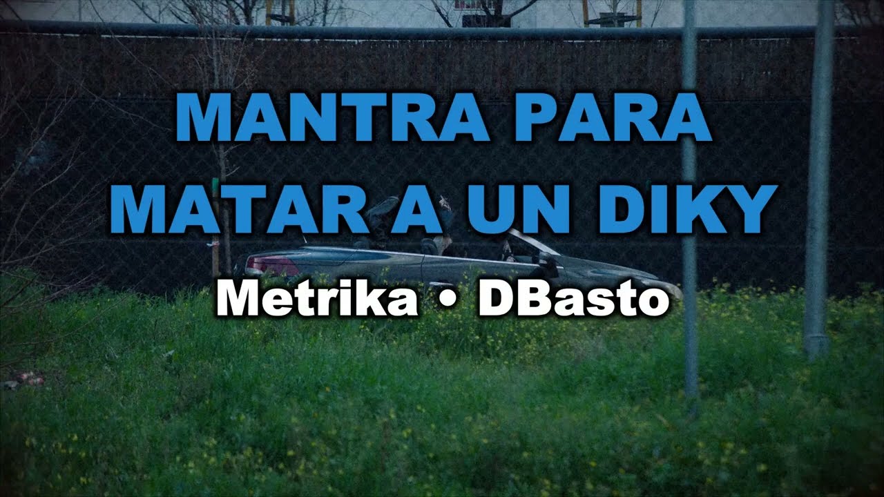 MANTRA PARA MAT*R A UN DIKY (Karaoke) - Metrika, D.Basto