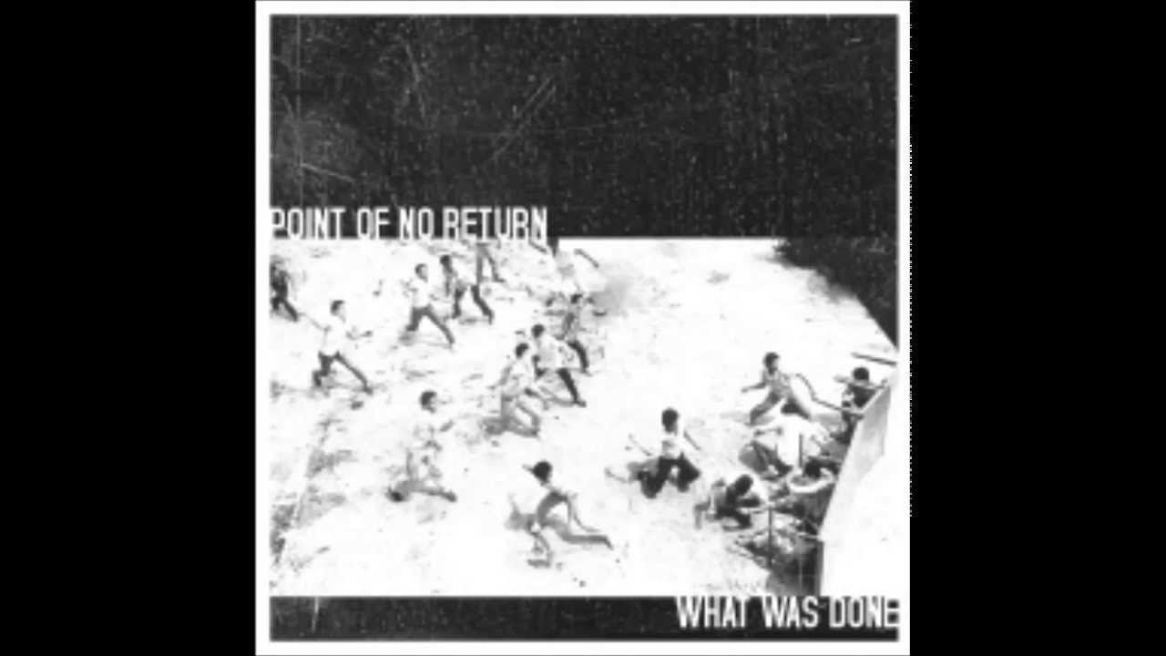 Point of no return - What Was Done (Full EP)