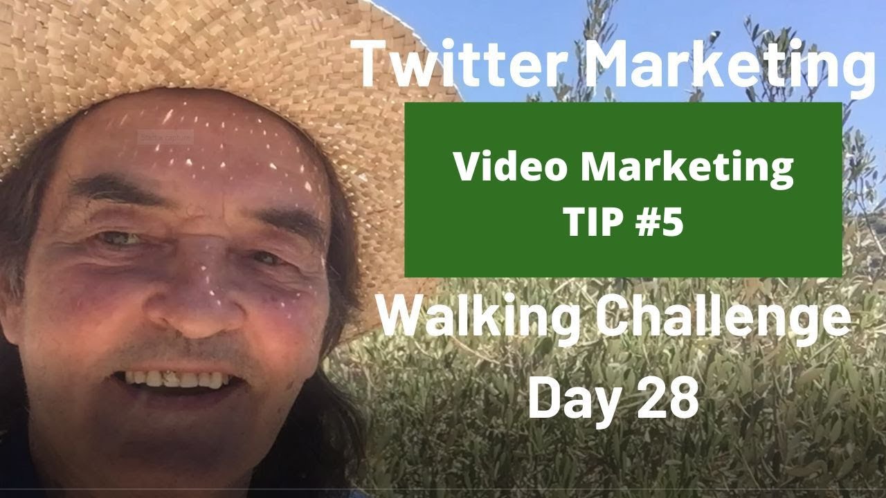 Twitter Marketing Strategies | Video Marketing Tips  | Walking Challenge Day 28