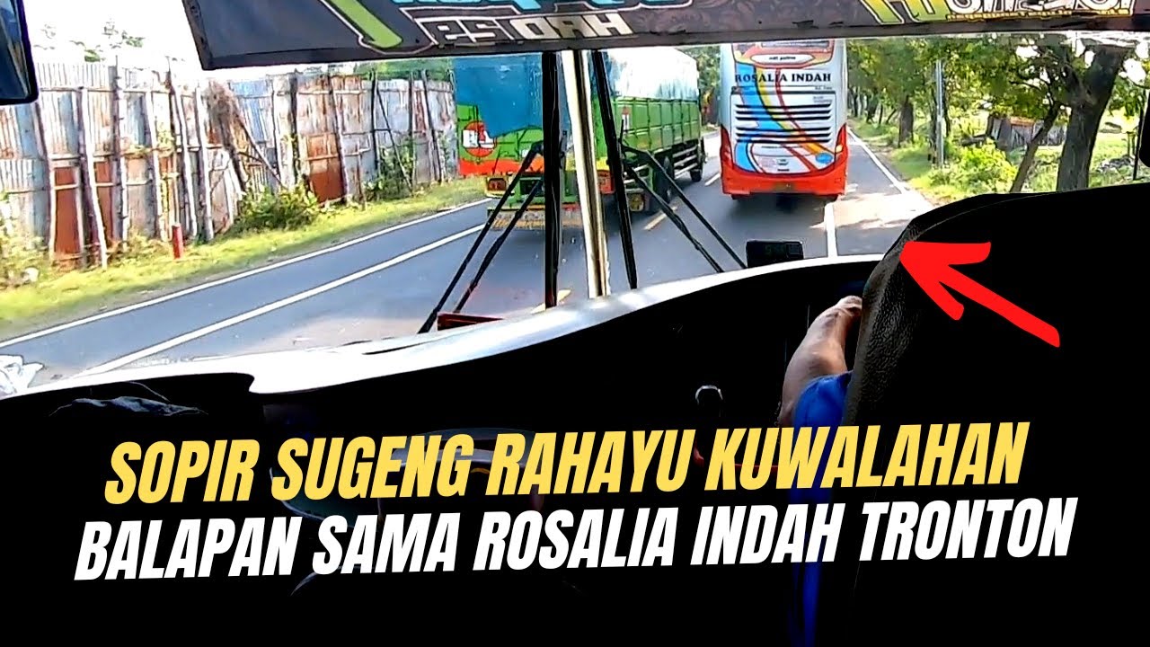 Full Balapan!! Sopir Sugeng Rahayu Geleng-geleng Kepala Lihat Rosalia Indah Tronton