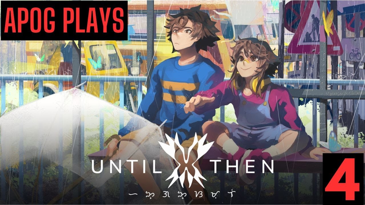 Until Then - 4 | Act 2 | Chapters 1-3 | Walkthrough | No Commentary