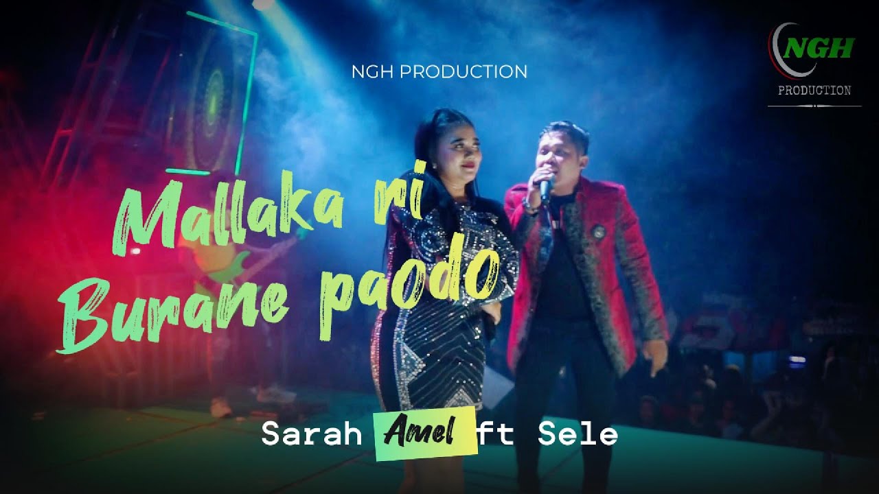 MALLAKA RI BURANE PAODO | SARAH AMEL & SELE | IN NGH PRODUCTION