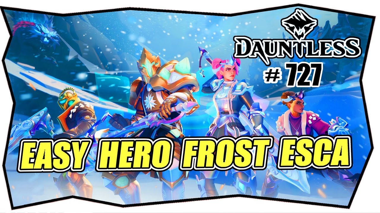 DAUNTLESS #727 EASY Heroische Frost Eskalation ★ heroic frost escalation build ★ Deutsch ★ Guide