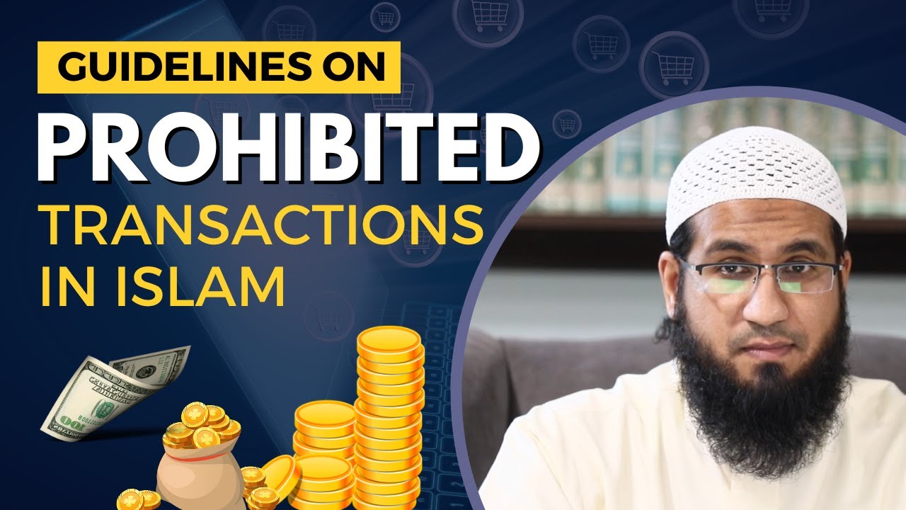 Guidelines on Prohibited Transactions in Islam | Sh. Kamil Ahmad