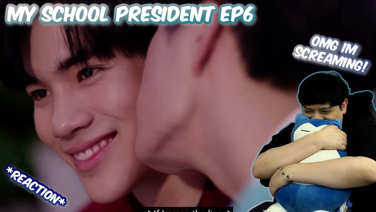 (THIS EP!) แฟนผมเป็นประธานนักเรียน My School President | EP.6 - REACTION