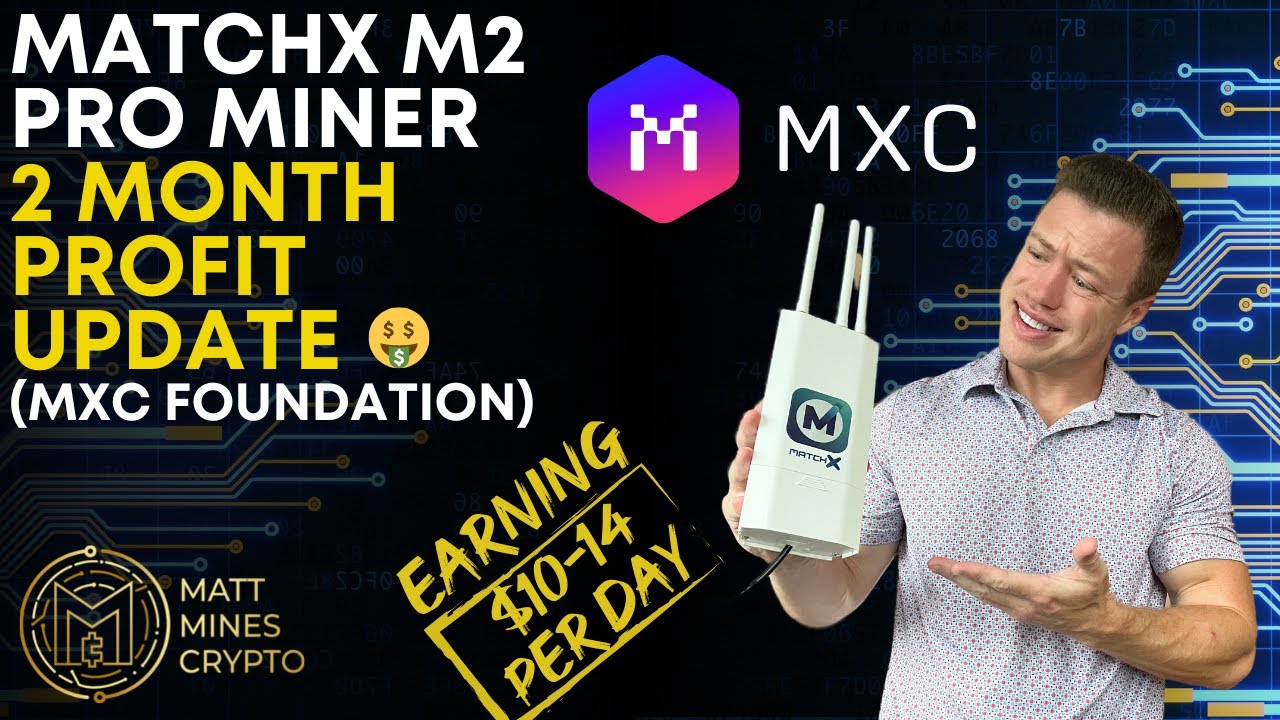 MatchX M2 Pro (MXC Foundation): 2 Month Profit Update! $10-14/day!