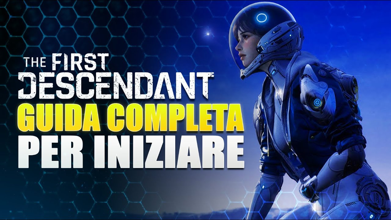 The First Descendant | Guida Completa PER INIZIARE | Tutto quello che devi Sapere PRIMA!