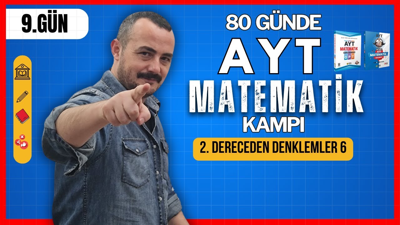 80 Günde AYT Matematik Kampı | 9. Gün | 2.Dereceden denklemler 6