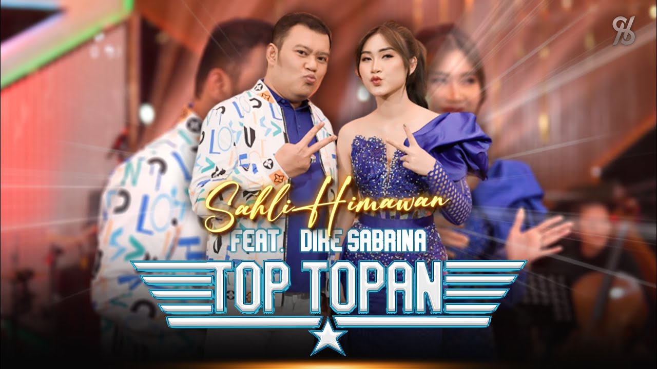 TOP TOPAN - SAHLI HIMAWAN feat. DIKE SABRINA | Tak Cobo Goblok Tetap Mencintai (Official Live Video)