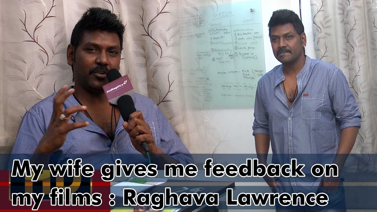 My wife gives me feedback on my films : Raghava Lawrence