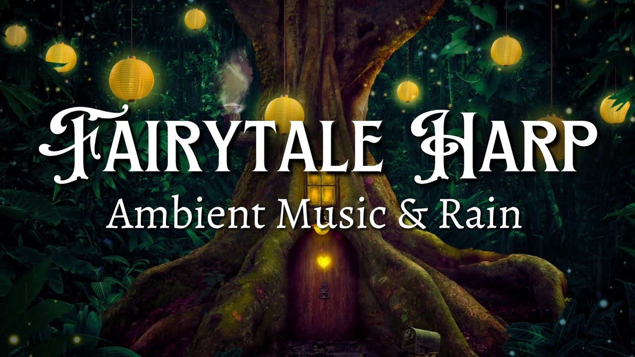 Fairytale Harp & Rain Sounds ⛈️✨| Enchanted Forest Thunderstorm - Mystical Ambience