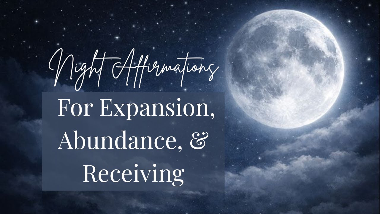 Affirmations for Expansion, Abundance, & Receiving