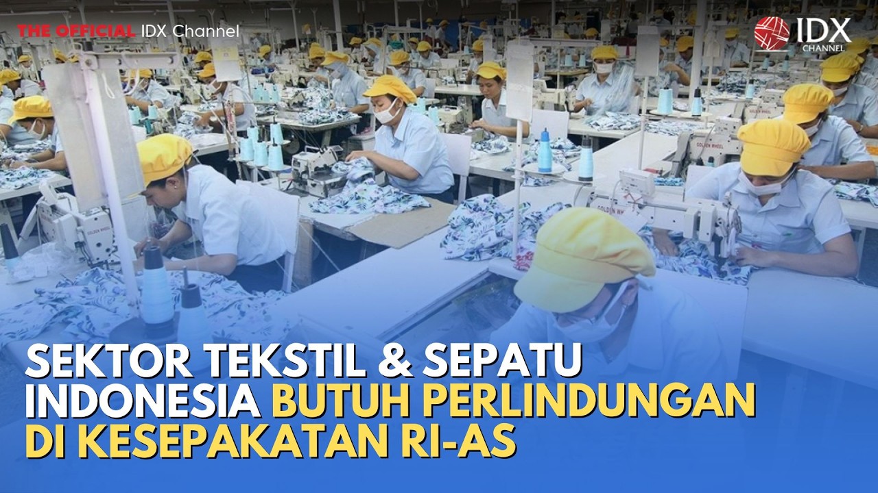 Sektor Tekstil & Sepatu Indonesia Butuh Perlindungan di Kesepakatan RI-AS | MILENOMICS
