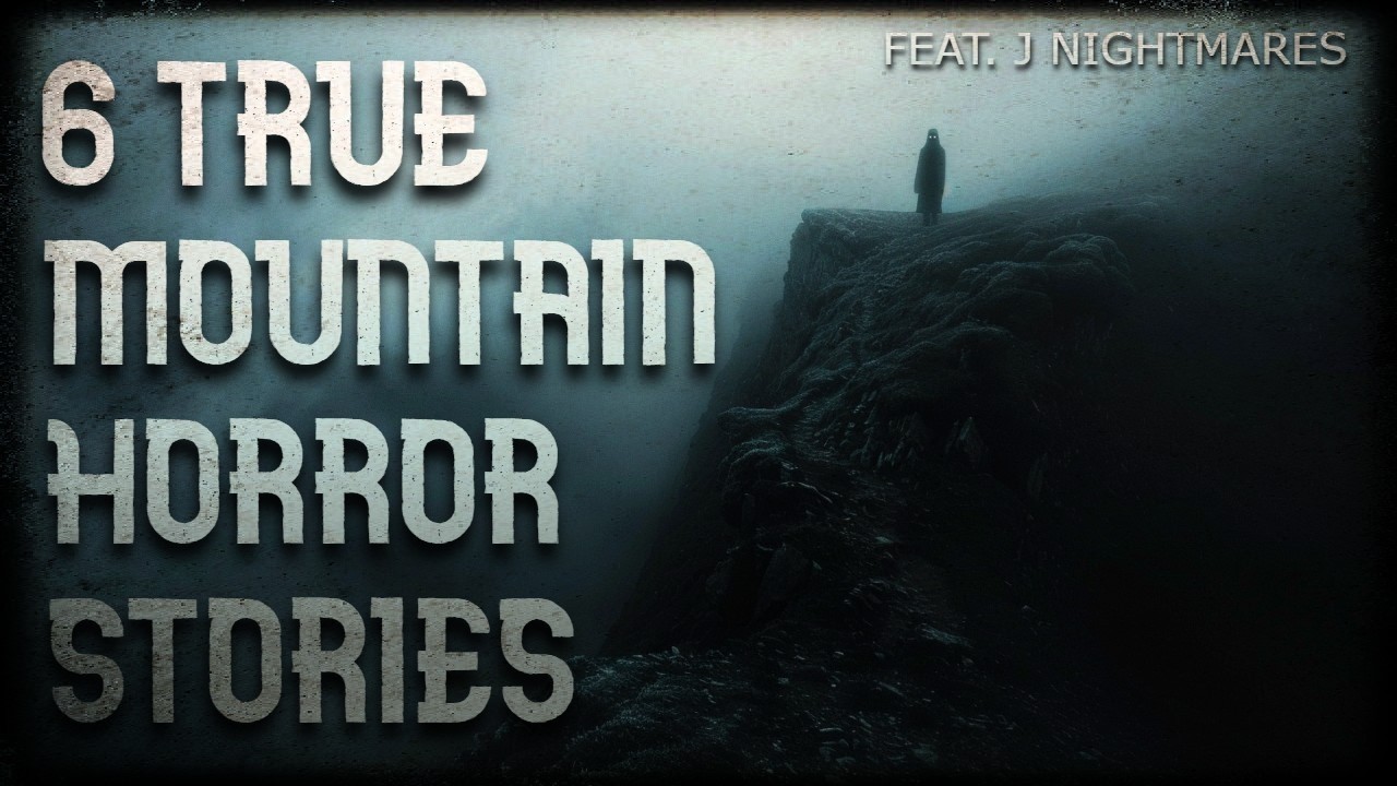 6 TRUE MOUNTAIN HORROR STORIES (ft. J Nightmares)