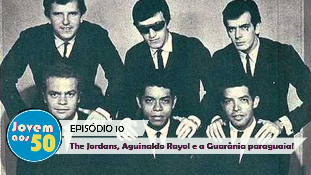 JOVEM GUARDA - The Jordans, Aguinaldo Rayol e a Guarânia paraguaia! (Episódio 10)
