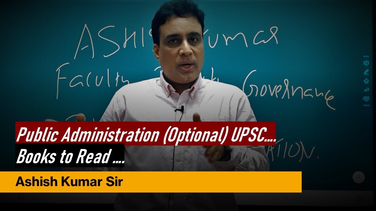 Public Administration I Optional I UPSC I Sources I Books I Ashish Kumar Sir
