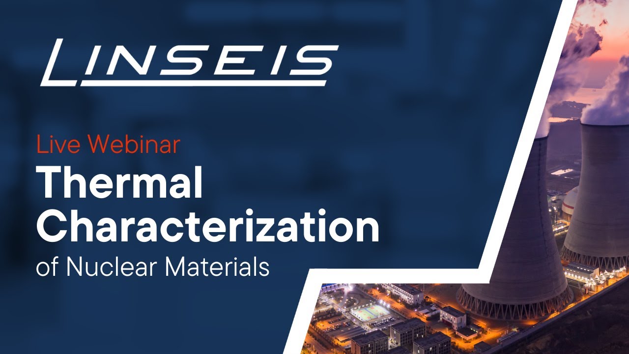 Thermal Characterization of Nuclear Materials - Live Webinar