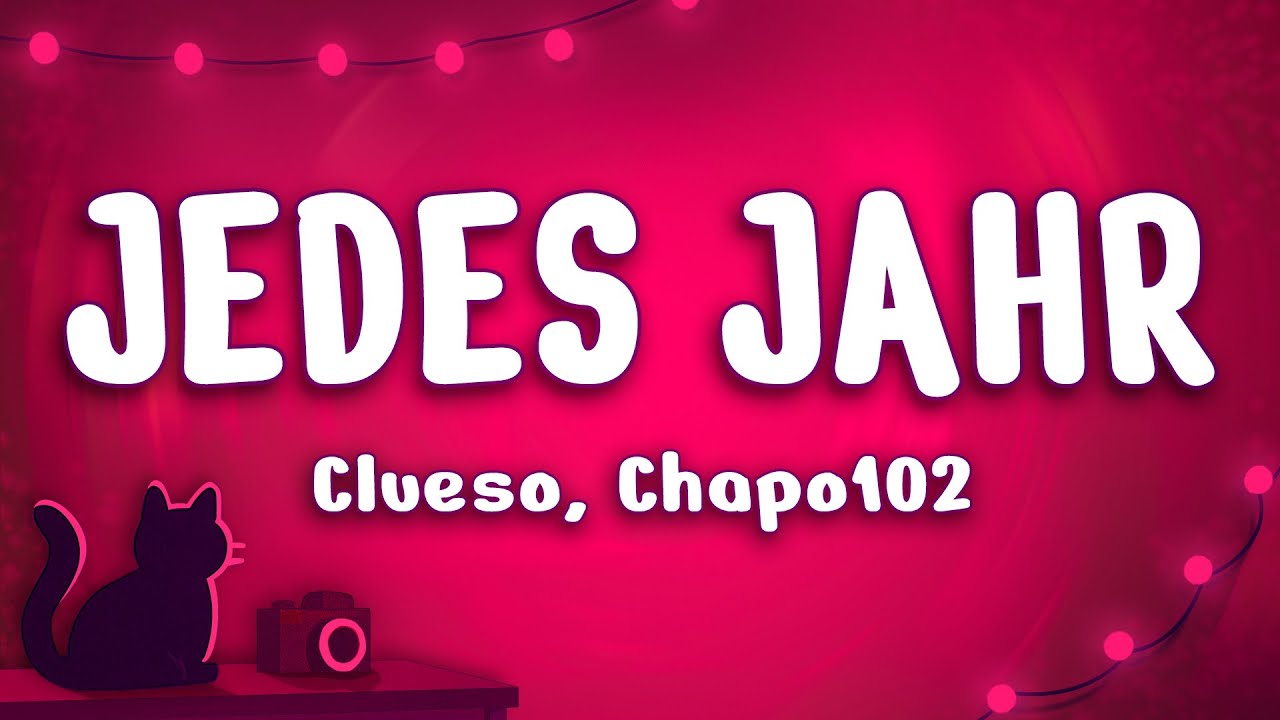 Clueso, Chapo102 - Jedes Jahr