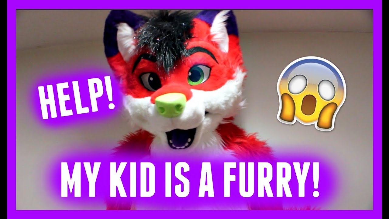 HELP! MY KID IS A FURRY!!