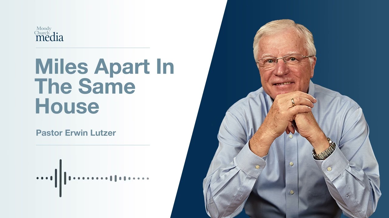 Miles Apart In The Same House | Till Death Do Us Part #4 | Pastor Lutzer
