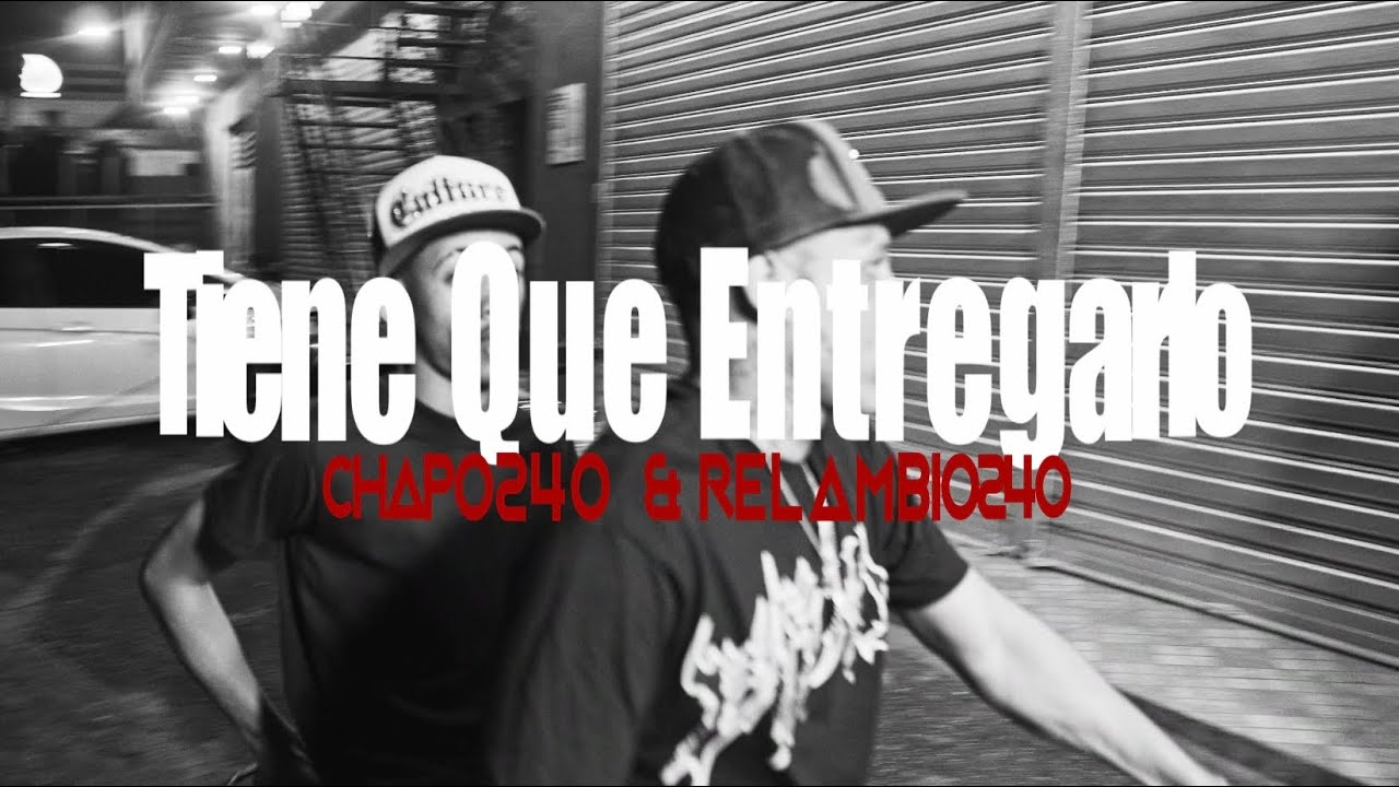 Chapo 240, Maiky Pailon • Tiene Que Entregarlo (Video Oficial)