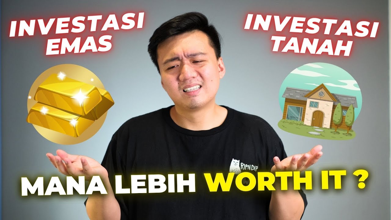 Investasi Emas VS Tanah | Lebih Cuan Mana?