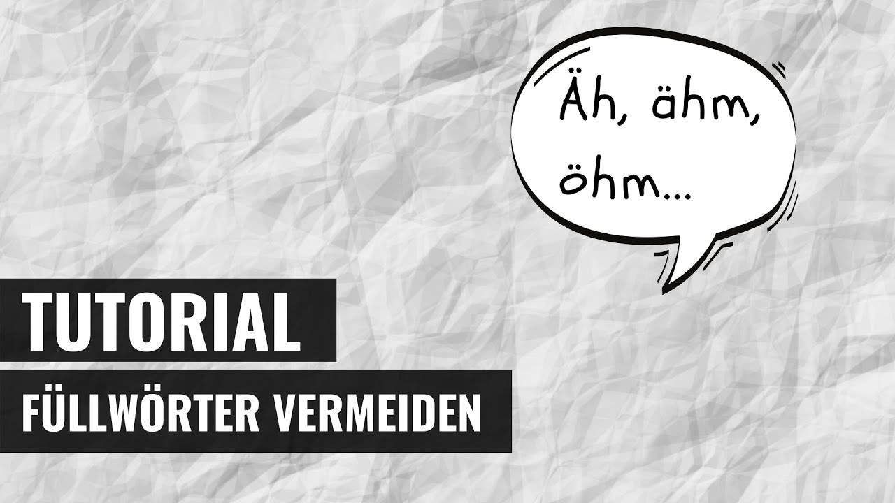 Tutorial: Füllwörter wie äh, ähm vermeiden & Ausdruck verbessern