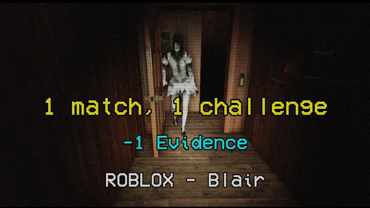 ROBLOX Blair | 1 match, 1 challenge (-1 Evidence)