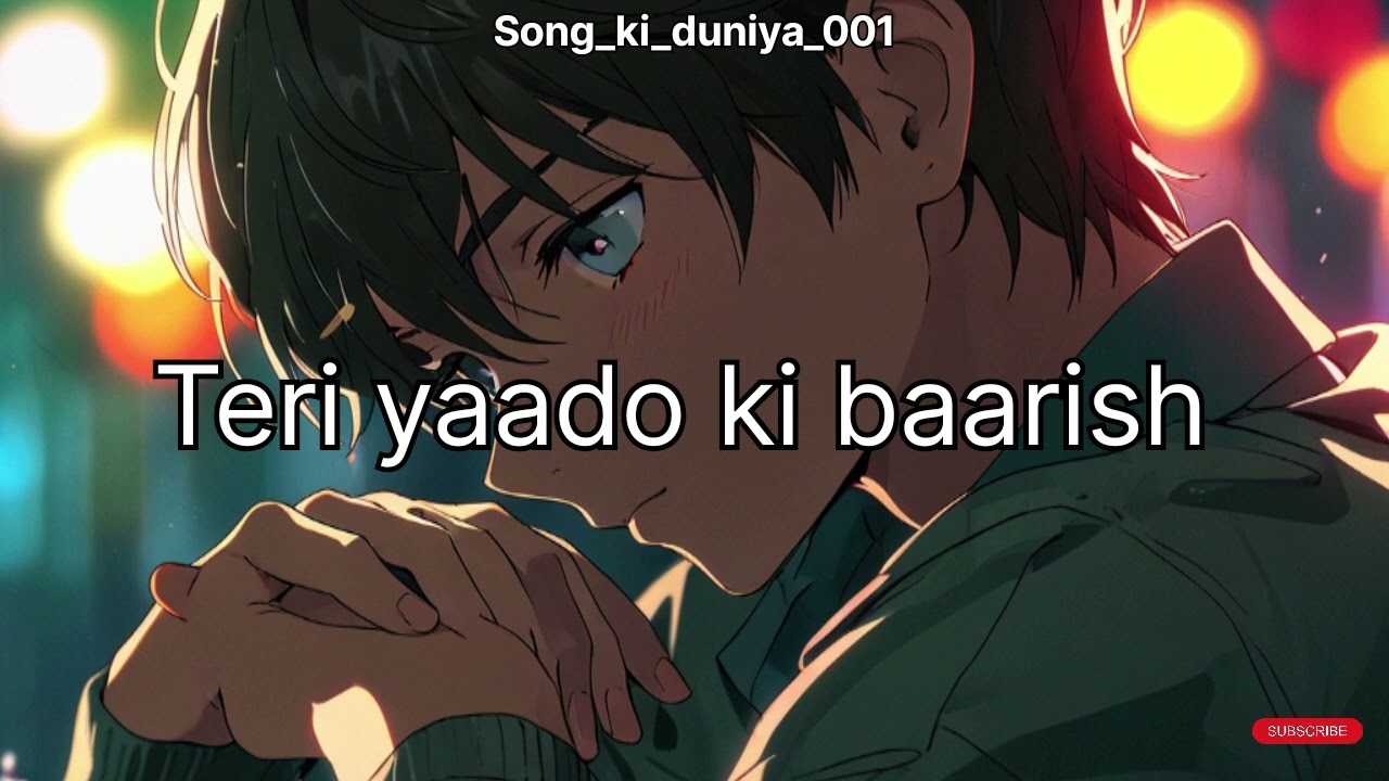 Teri yaado ki baarish / / #Song_ki_duniya_001 / / latest song lo-fi 👌