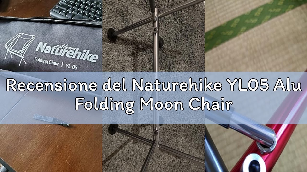 Recensione del Naturehike YL05 Alu Folding Moon Chair