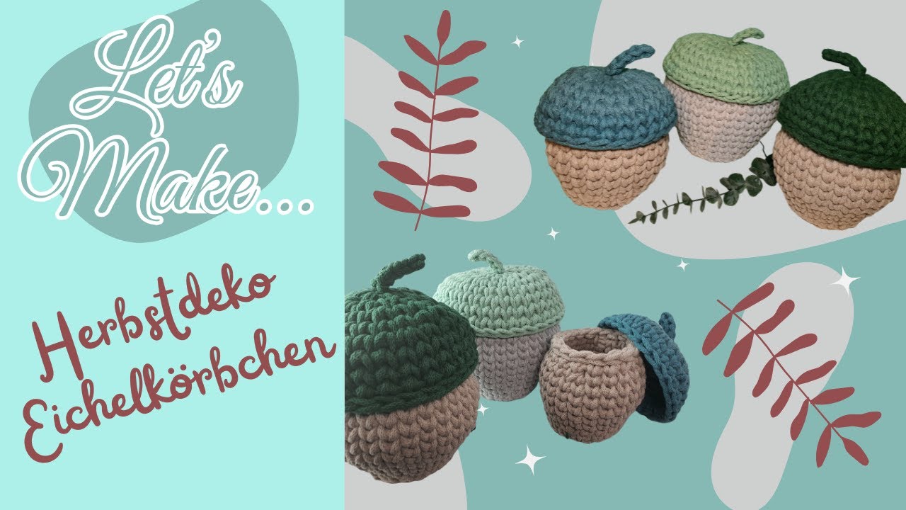 Let's Make .. | Eichelkorb häkeln | Herbstdekoration | Häkeln für Anfänger | by Christins Handmade