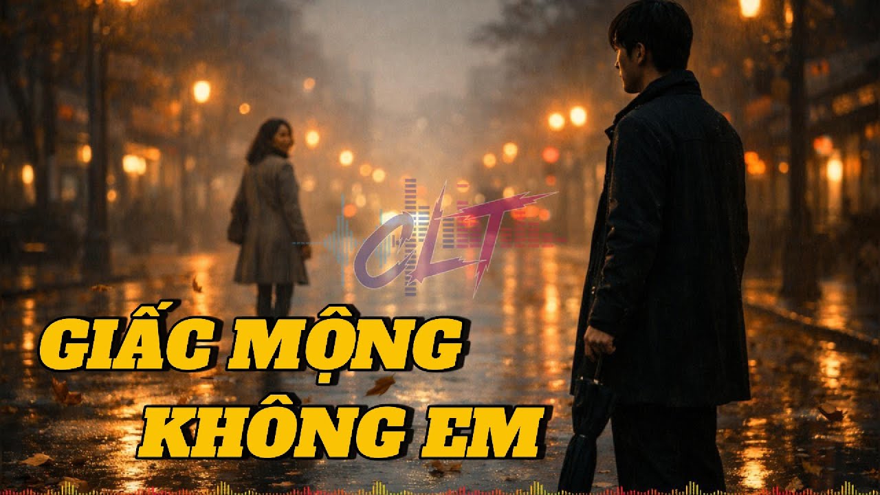 🎵 GIẤC MỘNG KHÔNG EM | Ballad Buồn | Nhạc Việt Tâm Trạng | Nghe Là Thấm #cltdynamicsound