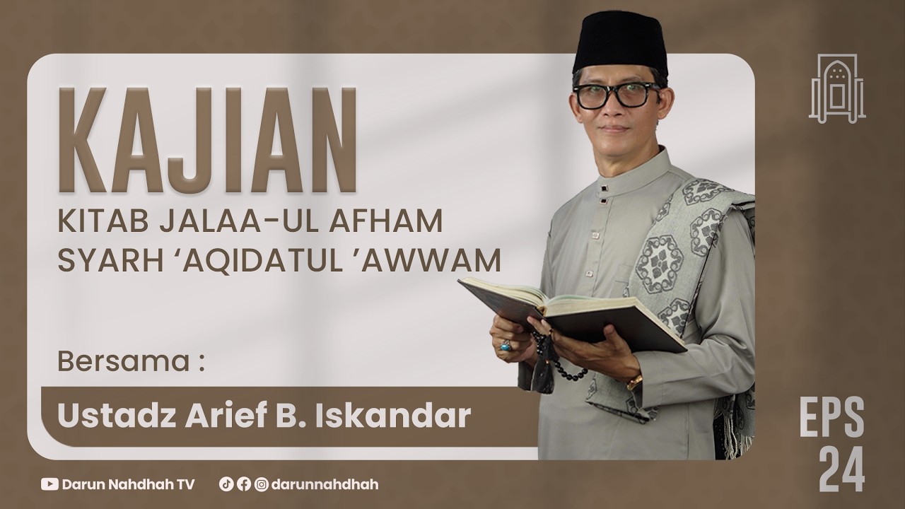 Kajian Kitab Jalaa-ul Afham Syarh 'Aqidatul 'Awwam - Bersama Ustadz Arief B Iskandar #EPS24