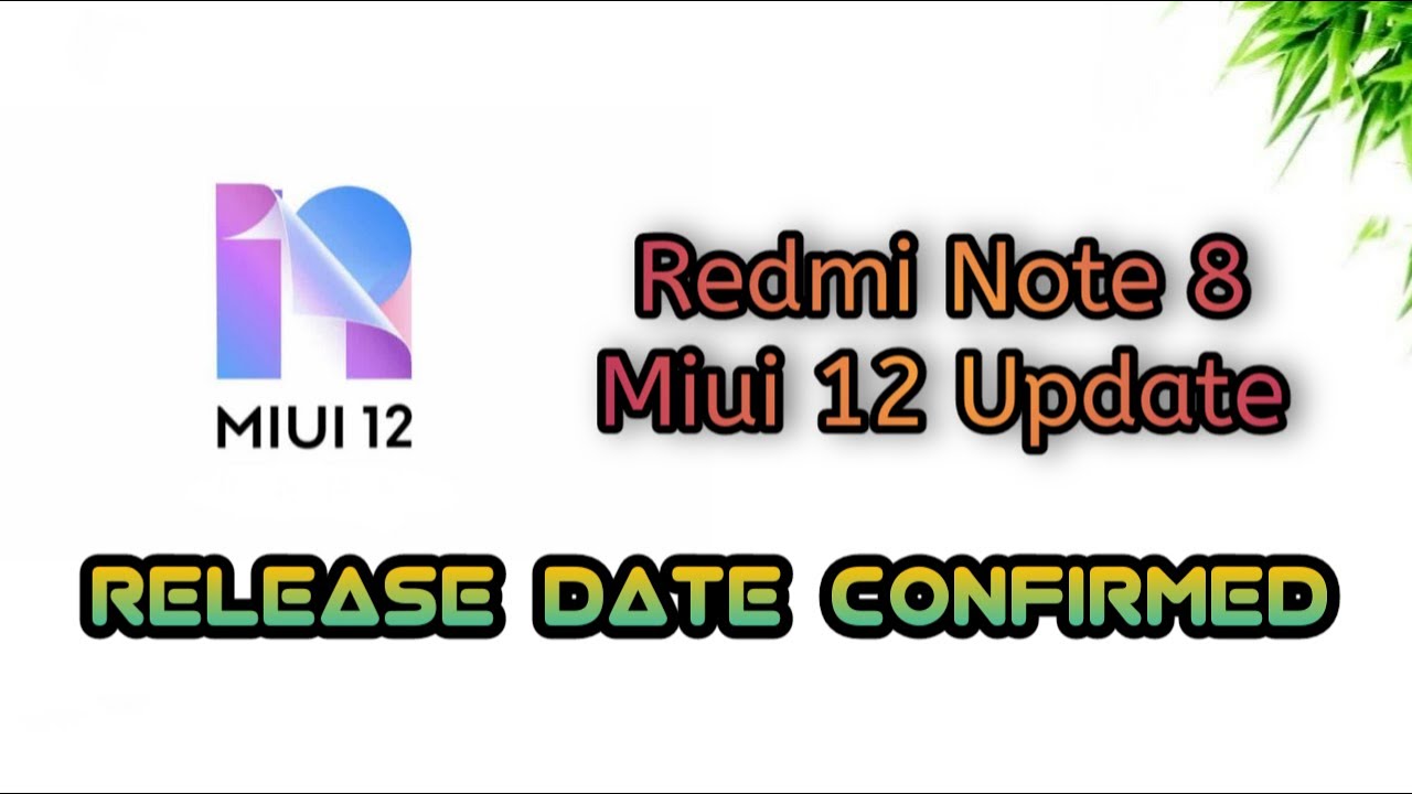 Redmi Note 8 Miui 12 Update | Final Release Date Confirmed